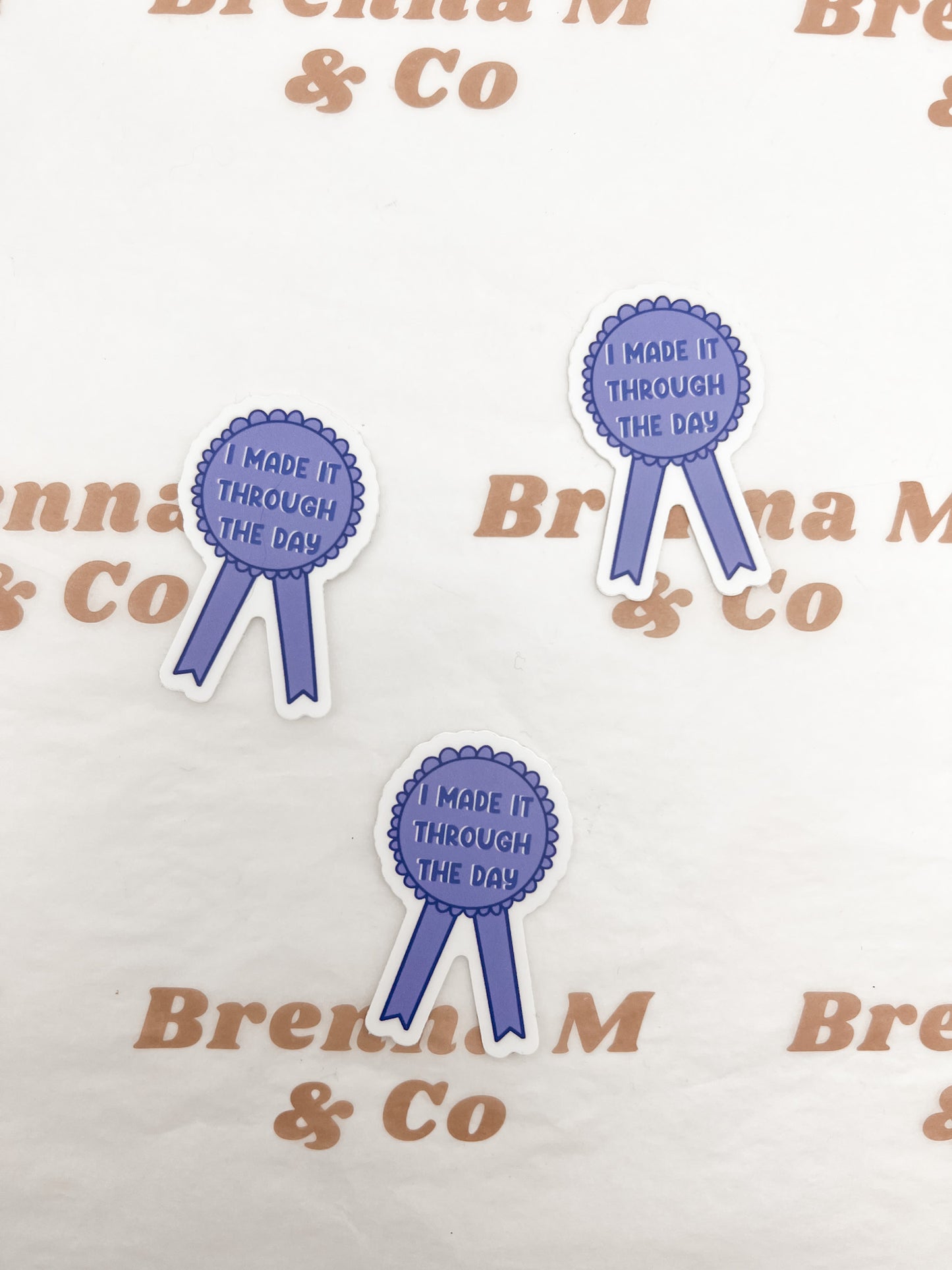 I Made It Through The Day Sticker