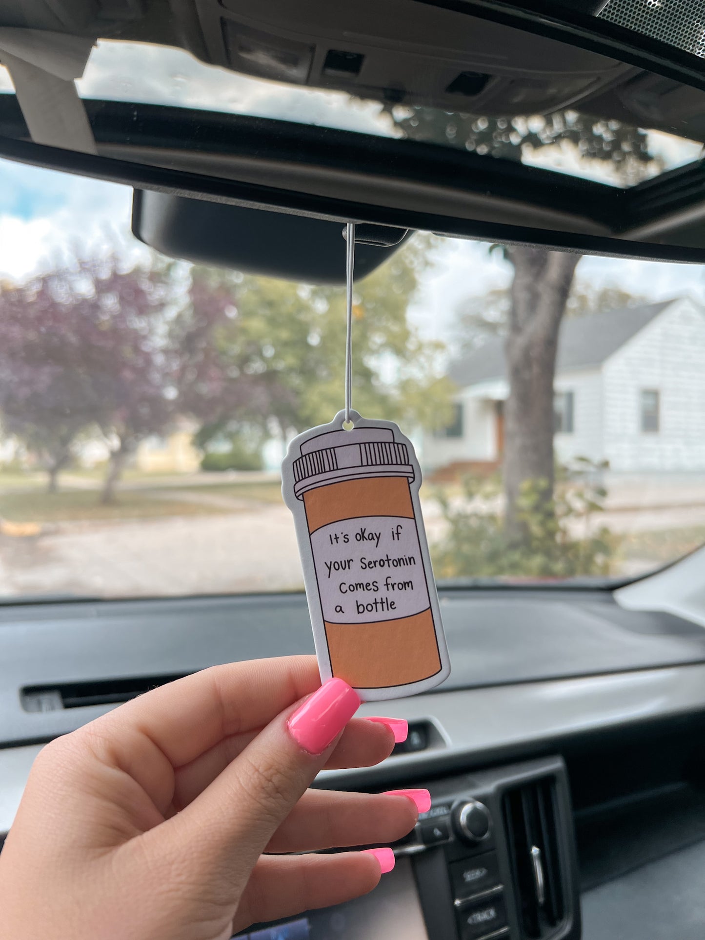 It's Okay If Your Serotonin Comes From A Bottle Car Air Freshener