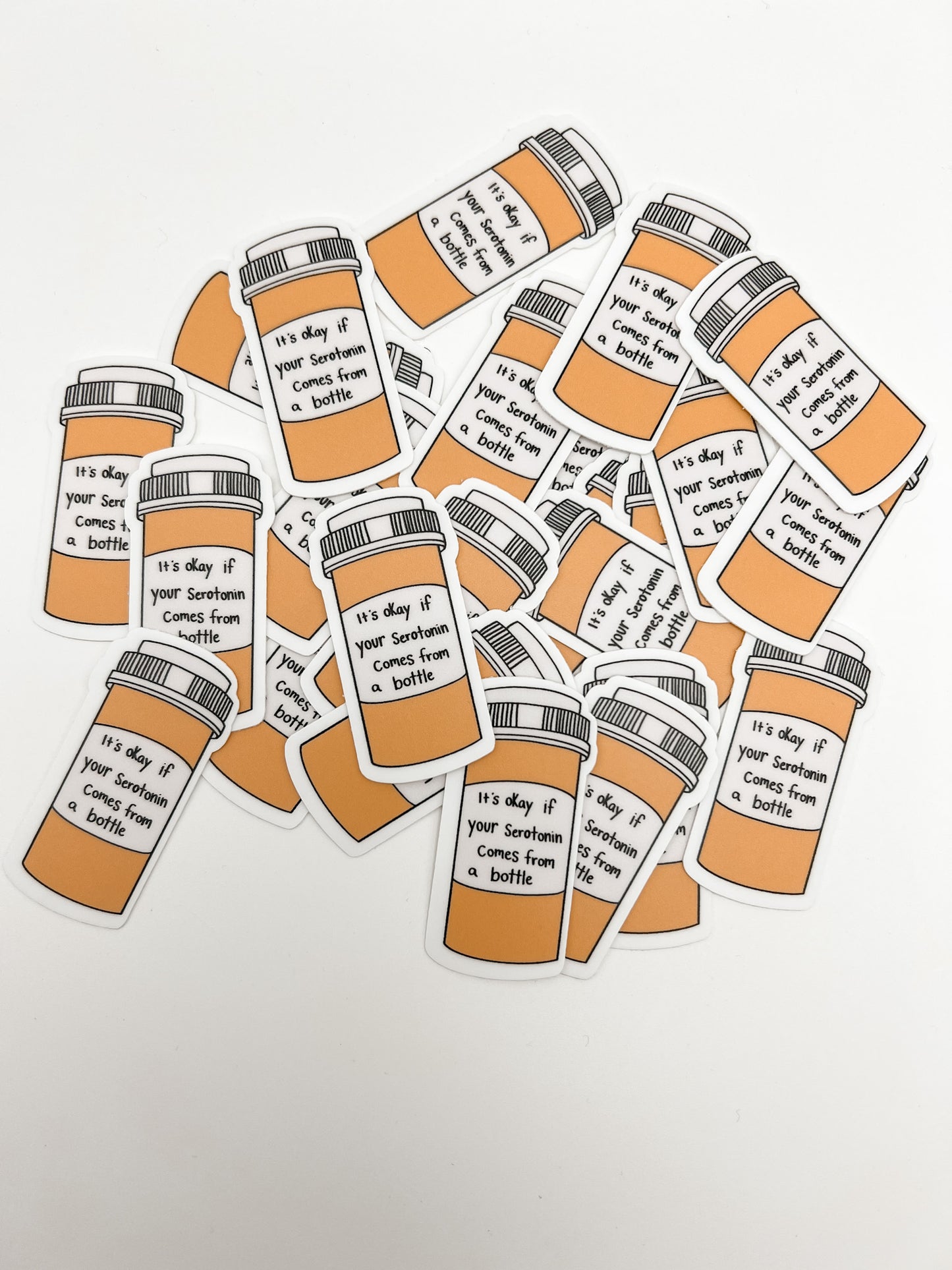 It's Okay If Your Serotonin Comes From A Bottle Sticker