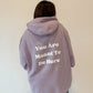 Lilac You Are Meant To Be Here Puff Ink Hoodie