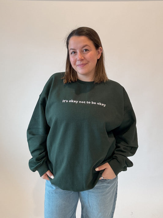 It's Okay Not To Be Okay Embroidered Crewneck