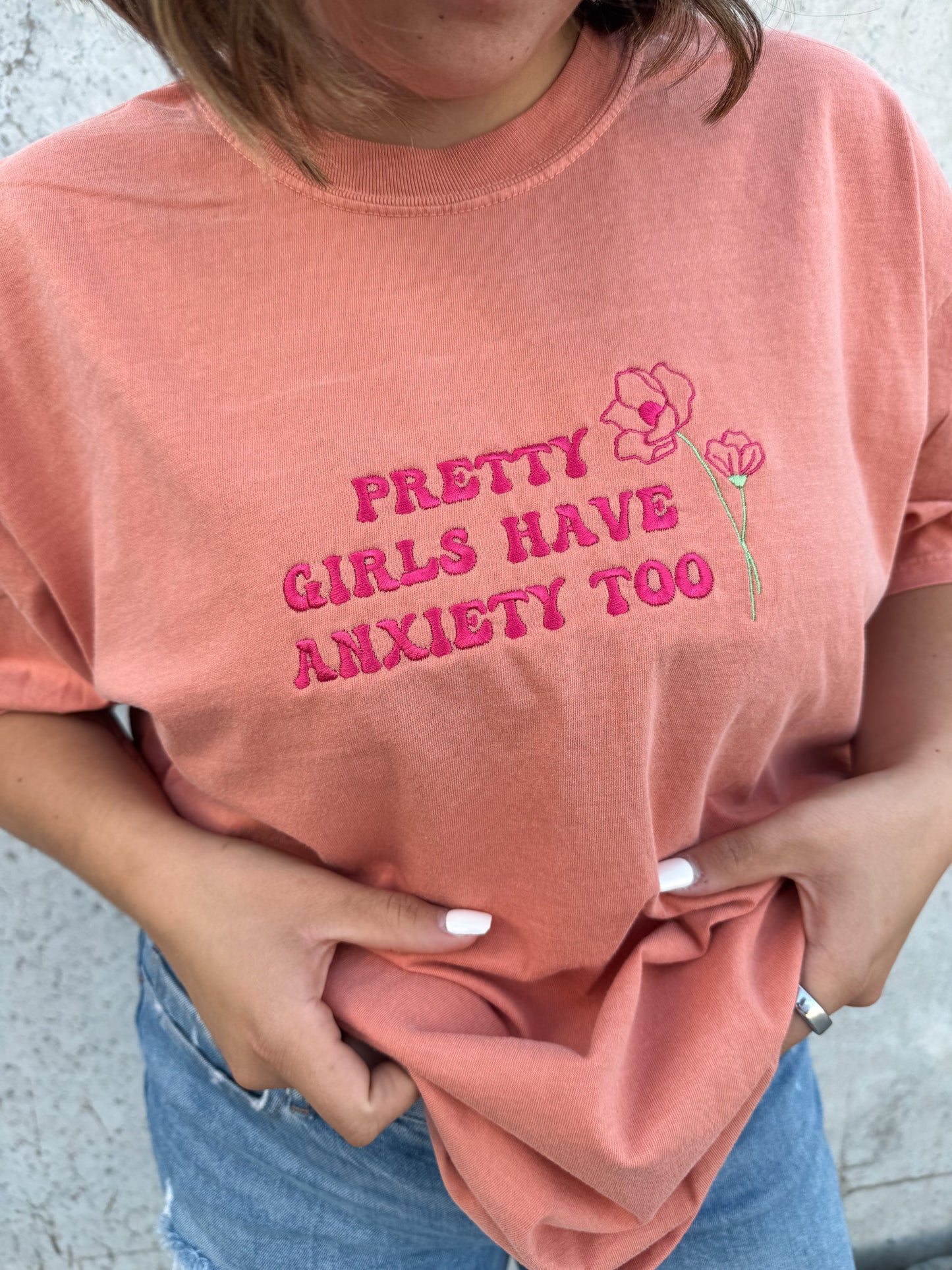 Pretty Girls Have Anxiety Too Embroidered T-shirt
