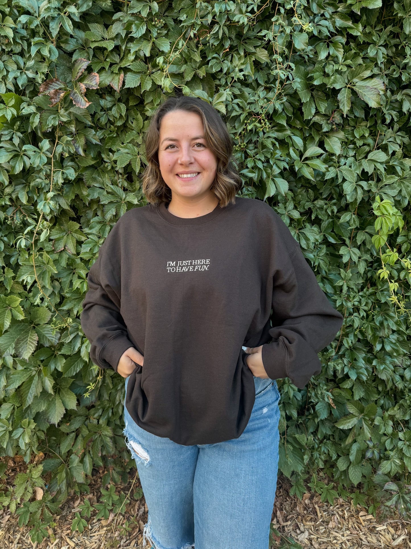 I'm Just Here To Have Fun Embroidered Crewneck