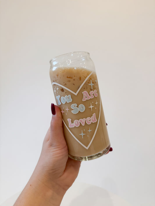 20oz You Are So Loved Glass