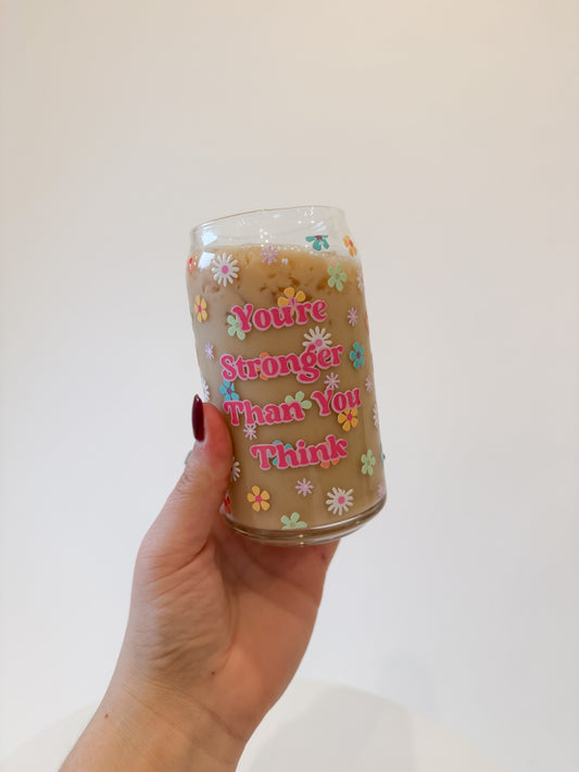 16oz You Are Stronger Than You Think Glass