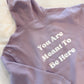 Lilac You Are Meant To Be Here Puff Ink Hoodie