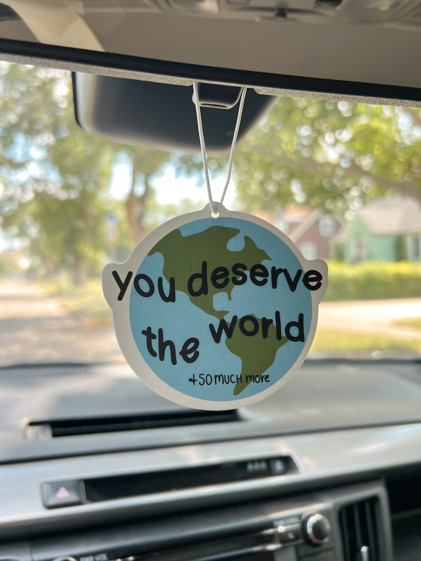 You Deserve The World Earth Car Air Freshener