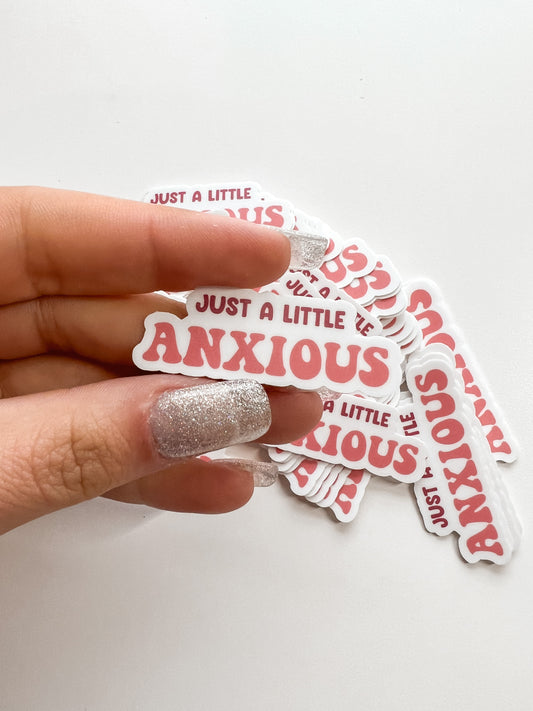 Just A Little Anxious Sticker