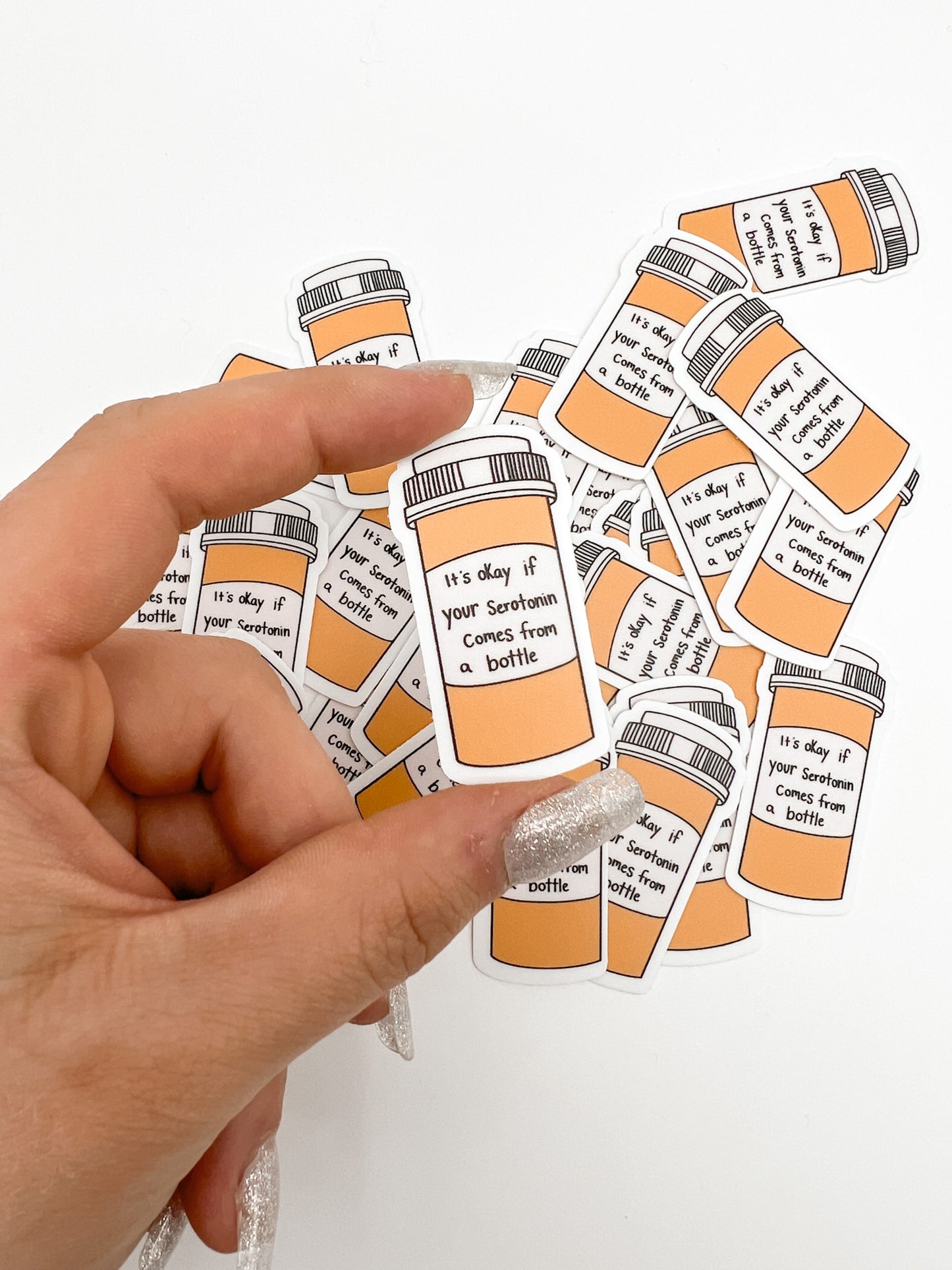 It's Okay If Your Serotonin Comes From A Bottle Sticker
