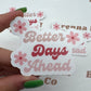 Better Days Ahead Sticker