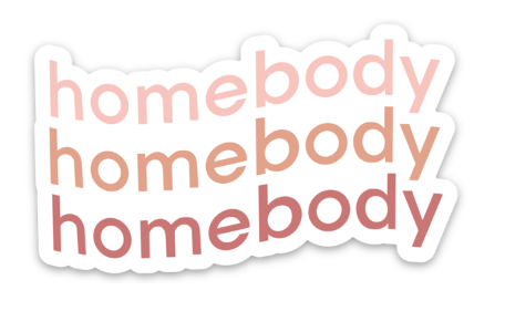 Homebody Sticker